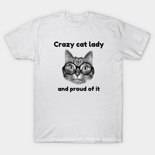 Crazy cat lady and proud of it T-Shirt by Purrfect